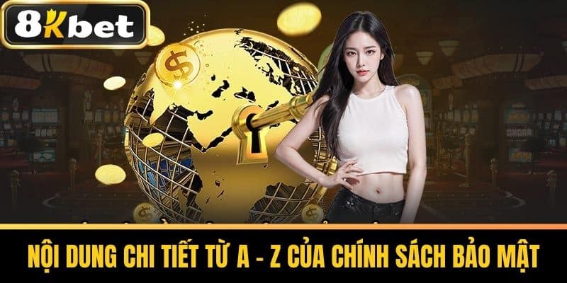 Nội dung chi tiết từ A – Z của Chính Sách Bảo Mật