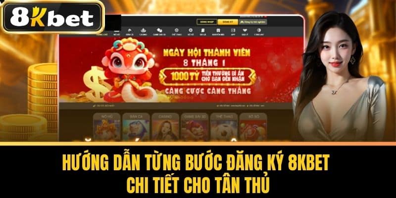 Hướng dẫn từng bước Đăng Ký 8KBET chi tiết cho tân thủ