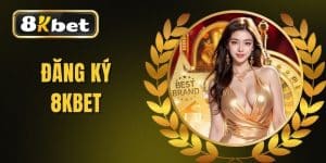 Đăng Ký 8KBET - Hướng Dẫn Toàn Diện Tạo Tài Khoản Đơn Giản