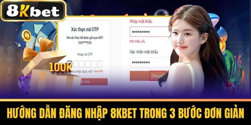 Hướng dẫn Đăng Nhập 8KBET trong 3 bước đơn giản
