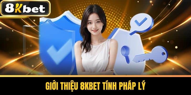 Giới Thiệu 8KBET tính pháp lý