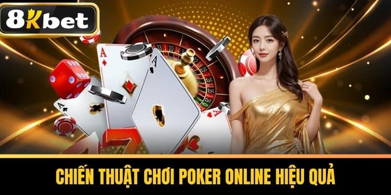 Chiến Thuật Chơi Poker Online Hiệu Quả