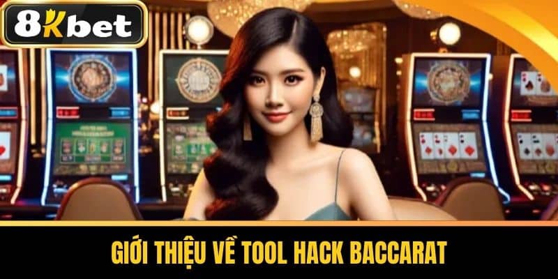 Giới thiệu về Tool Hack Baccarat