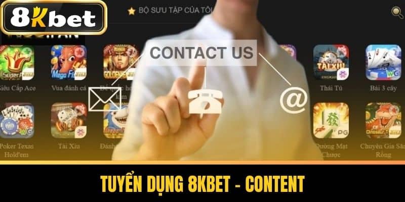 Tuyển Dụng 8KBET - Content