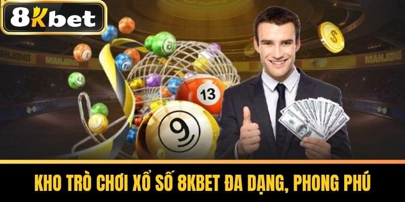 Kho trò chơi Xổ Số 8KBET đa dạng, phong phú